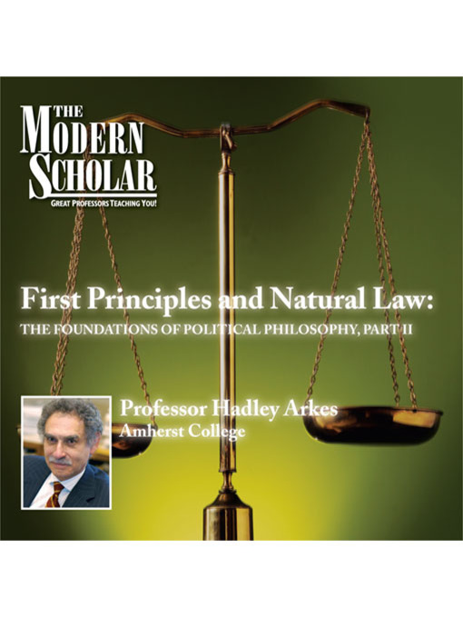 Title details for First Principles & Natural Law Part 2 by Hadley Arkes - Available